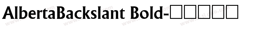 AlbertaBackslant Bold字体转换